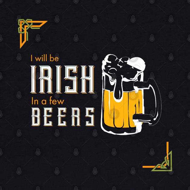 I Will be Irish in a few Beers,  St Patricks Day quote by hummingbird_23